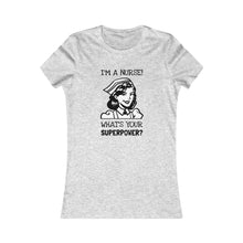 Load image into Gallery viewer, I'M A NURSE - WHAT'S YOUR SUPERPOWER Tee