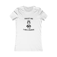 Load image into Gallery viewer, TRUST ME - I AM A NURSE Tee