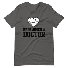 Load image into Gallery viewer, "He married a Dr" Short-Sleeve Unisex T-Shirt