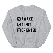 Load image into Gallery viewer, Awake, Alert, Oriented Unisex Sweatshirt