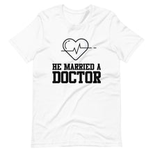 Load image into Gallery viewer, "He married a Dr" Short-Sleeve Unisex T-Shirt