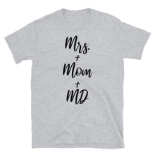 Load image into Gallery viewer, Mrs + Mom + MD Short-Sleeve Unisex T-Shirt