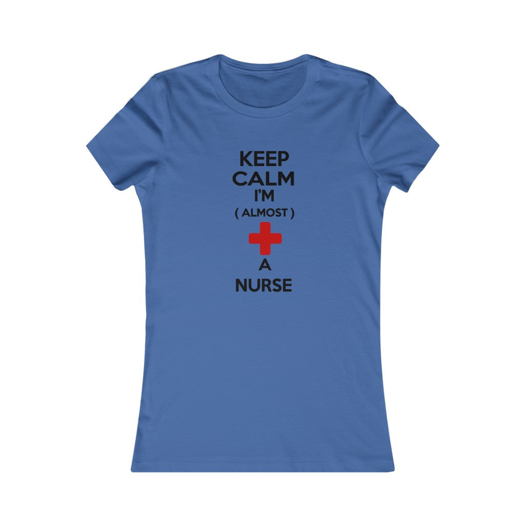 KEEP CALM I'M (Almost) A NURSE Tee