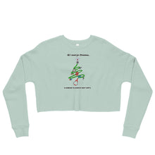 Load image into Gallery viewer, All I want for Christmas Crop Sweatshirt
