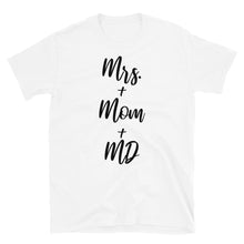 Load image into Gallery viewer, Mrs + Mom + MD Short-Sleeve Unisex T-Shirt
