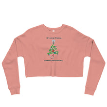 Load image into Gallery viewer, All I want for Christmas Crop Sweatshirt
