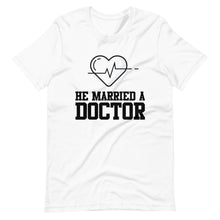 Load image into Gallery viewer, &quot;He married a Dr&quot; Short-Sleeve Unisex T-Shirt
