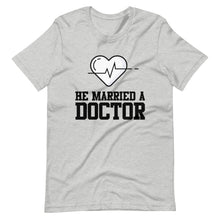 Load image into Gallery viewer, &quot;He married a Dr&quot; Short-Sleeve Unisex T-Shirt
