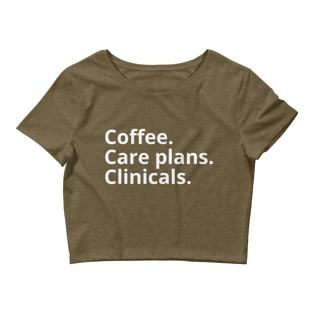 Coffee, Care Plans, Clinical's Women’s Crop Tee